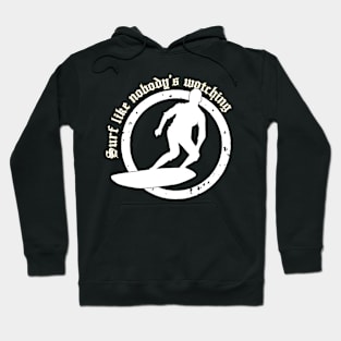 Surf Like Nobody's Watching Hoodie